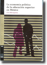 Publicaciones de Libros de Ciro Murayama: "La economía política de la educación superior en México"