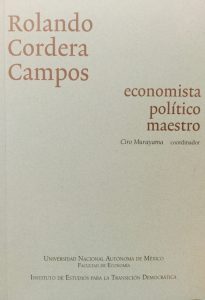 Publicaciones de Libros de Ciro Murayama: "Rolando Codera Campos: economista, político, maestro."