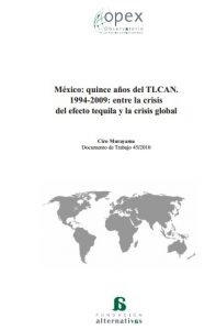 Publicaciones de Libros de Ciro Murayama: "México: quince años del TLCAN. 1994-2009: entre la crisis del efecto tequila y la crisis global"