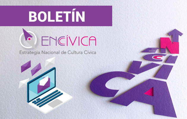 Boletín ENCIVÍCA - Estrategia Nacional de Cultura Cívica