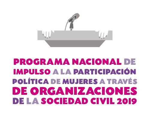 Programa Nacional Impulso a la Participación Política de Mujeres a través de OSC 2019