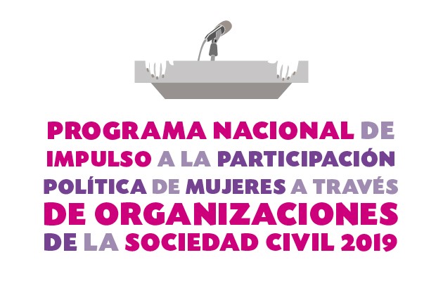 Programa Nacional de Impulso a la Participación Política de Mujeres a través de OSC 2019