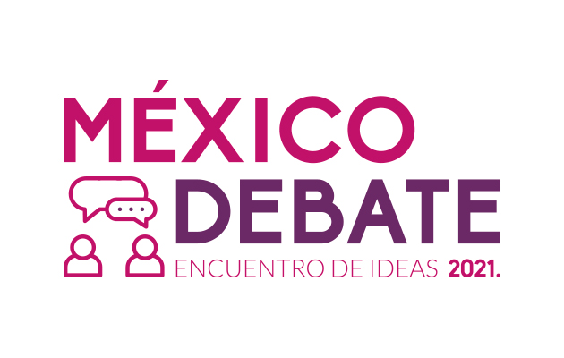 México Debate encuentro de ideas 2021