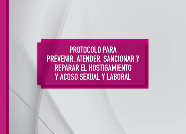 Portada del Protocolo para prevenir, atender, sancionar y reparar el hostigamiento y acoso sexual y laboral