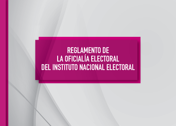 Reglamento de la oficialía electoral del Instituto Nacional Electoral