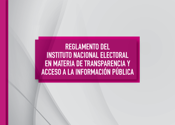 Reglamento del INE en materia de transparencia y acceso a la información pública