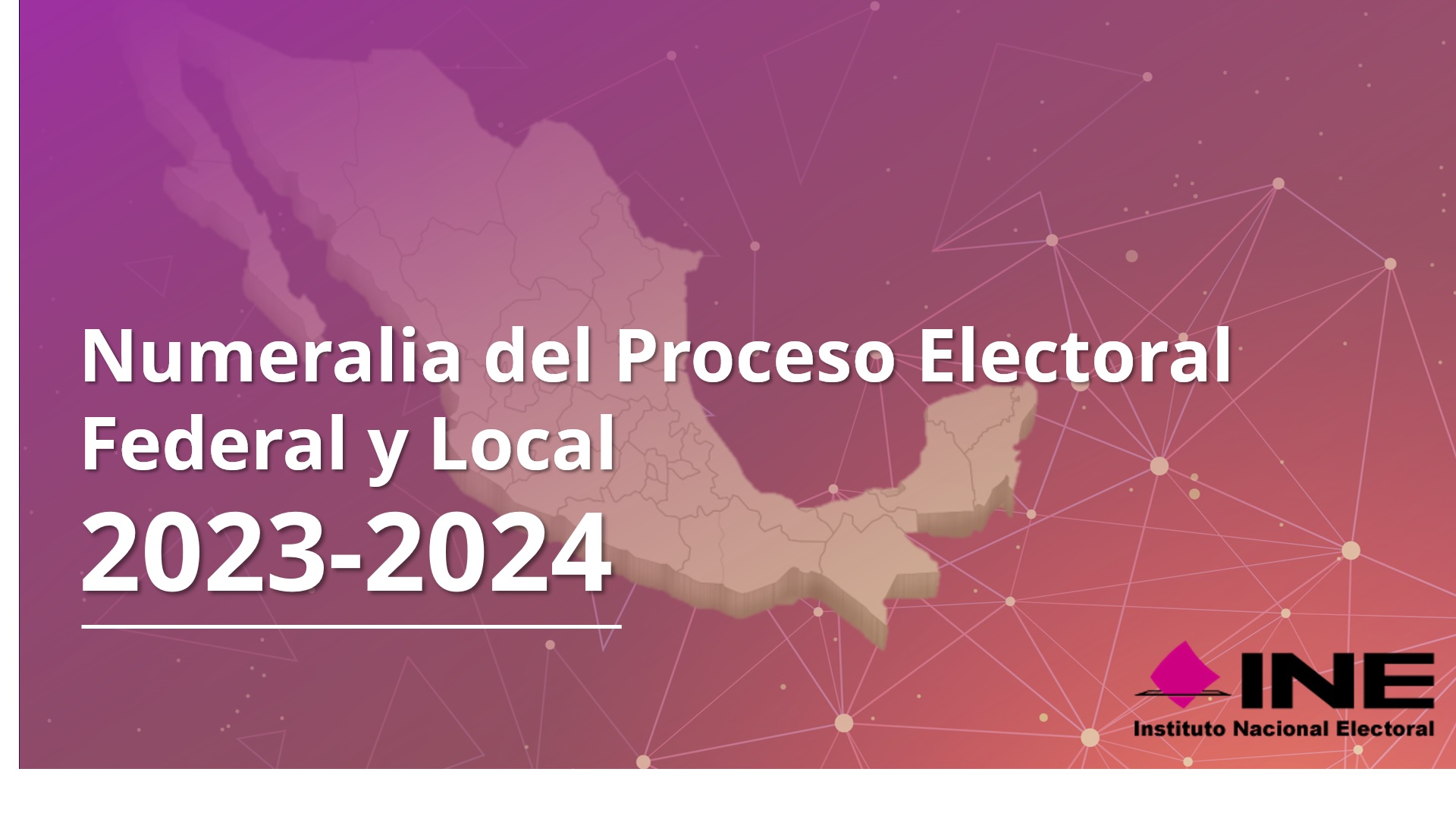 Numeralia Proceso Electoral 2024 Instituto Nacional Electoral