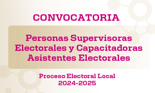 Convocatoria personas supervisoras electorales y capacitadoras asistentes electorales