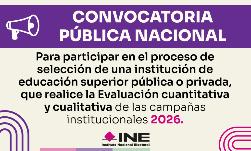 Convocatoria para realizar la Evaluación cuantitativa y cualitativa de las campañas institucionales 2026 del INE