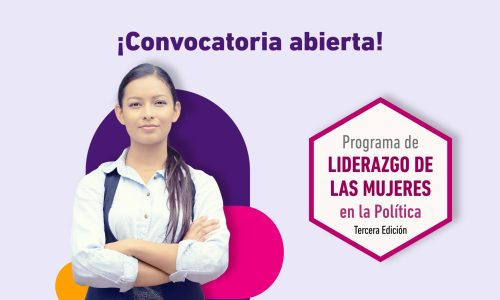 consulta la convocatoria de Programa de Liderazgo de las Mujeres en Política