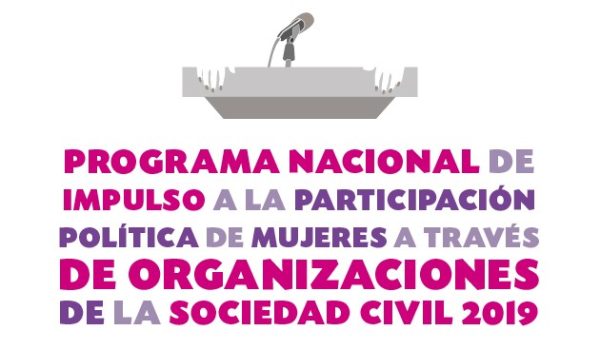 Programa Nacional de Impulso a la Participación Política de Mujeres a través de OSC 2019