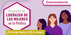 Convocatoria Programa del Liderazgo de las Mujeres en la Política
