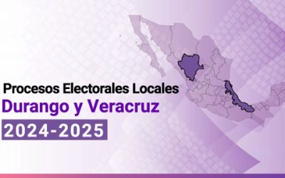 Procesos Electorales Locales Durango y Veracruz 2025